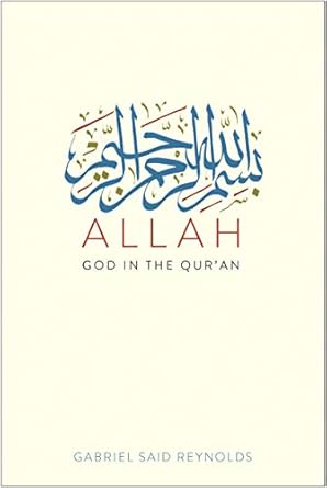 Allah: God in the Qur’an by Gabriel Said Reynolds-Hardcover
