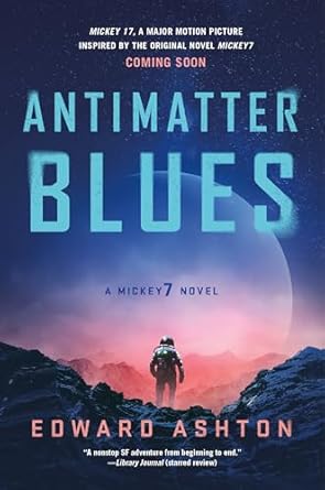 Antimatter Blues (Mickey7, 2) by Edward Ashton -Paperback – February 13, 2024