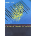 The Library Security and Safety Guide to Prevention, Planning, and Response