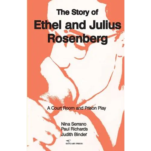 The Story of Ethel and Julius Rosenberg