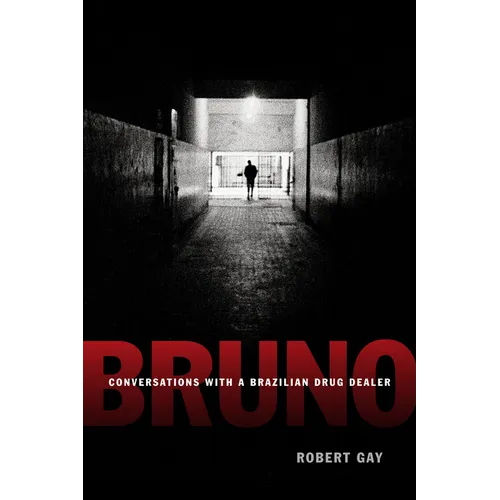 Bruno: Conversations with a Brazilian Drug Dealer