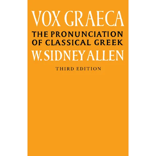 Vox Graeca: A Guide to the Pronunciation of Classical Greek