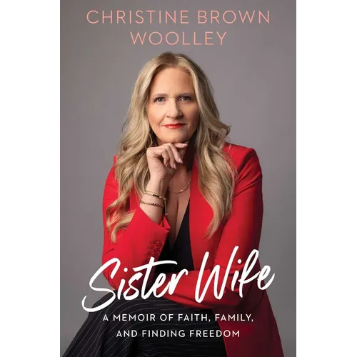 Sister Wife: A Memoir of Faith, Family, and Finding Freedom - Hardcover