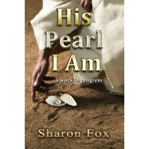 His Pearl I Am: ...a work in progress - Paperback