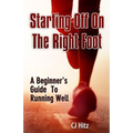 Starting Off On The Right Foot: A Beginner's Guide To Running Well