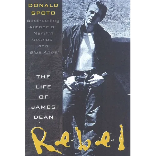 Rebel: The Life and Legend of James Dean - Paperback