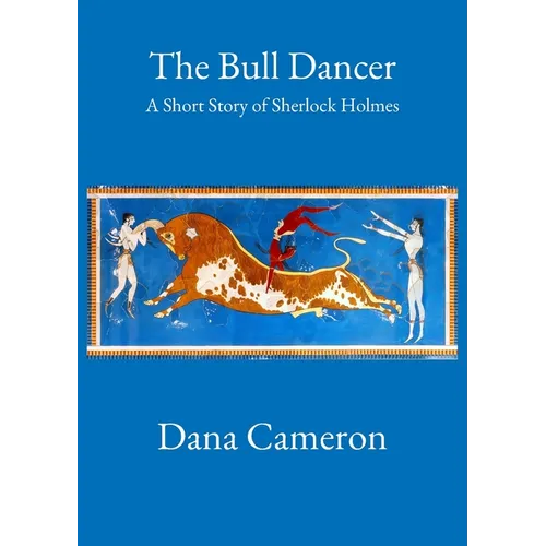 The Bull Dancer: A Short Story of Sherlock Holmes - Paperback