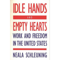Idle Hands and Empty Hearts: Work and Freedom in the United States