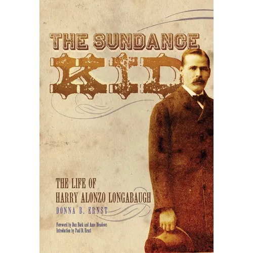 The Sundance Kid: The Life of Harry Alonzo Longabaugh - Paperback