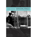 Visualizing Atrocity: Arendt, Evil, and the Optics of Thoughtlessness