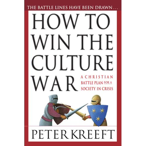 How to Win the Culture War: A Christian Battle Plan for a Society in Crisis - Paperback