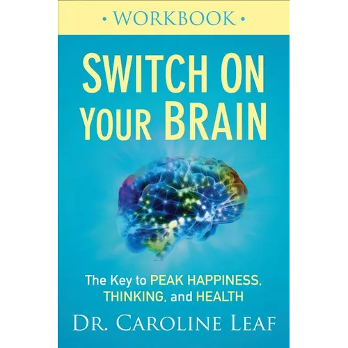 Switch on Your Brain Workbook: The Key to Peak Happiness, Thinking, and Health - Paperback