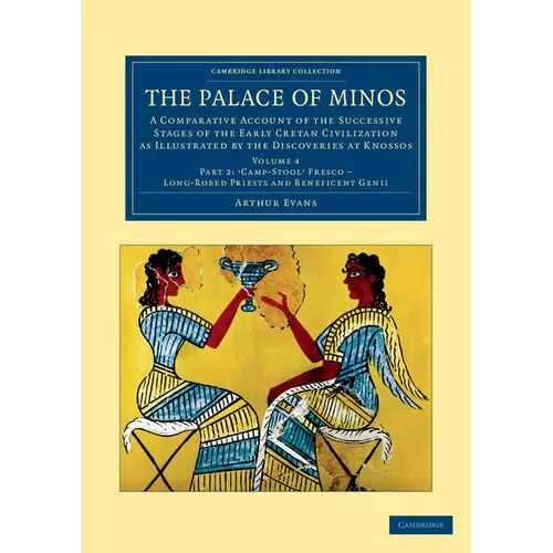 The Palace of Minos: A Comparative Account of the Successive Stages of the Early Cretan Civilization as Illustrated by the Discoveries at K - Paperback