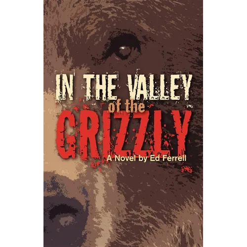 In the Valley of the Grizzly - Paperback