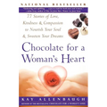 Chocolate for a Woman's Heart: 77 Stories of Love Kindness and Compassion to Nourish Your Soul and Sweeten Yo