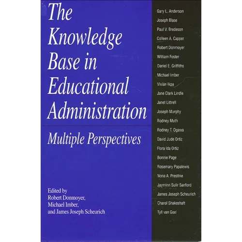 The Knowledge Base in Educational Administration: Multiple Perspectives - Paperback