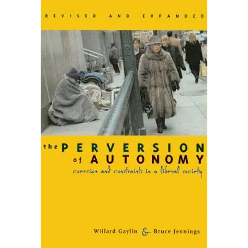 The Perversion of Autonomy: Coercion and Community in a Liberal Society