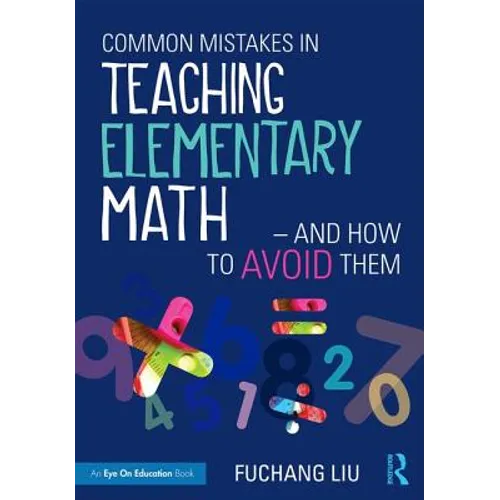 Common Mistakes in Teaching Elementary Math--And How to Avoid Them - Paperback