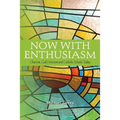 Now with Enthusiasm: Charism, God's Mission and Catholic Schools Today