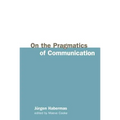 On the Pragmatics of Communication