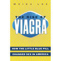 The Rise of Viagra: How the Little Blue Pill Changed Sex in America