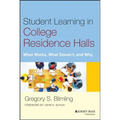 Student Learning in College Residence Halls: What Works, What Doesn't, and Why