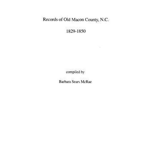 Records of Old Macon County, North Carolina, 1829-1850 - Paperback