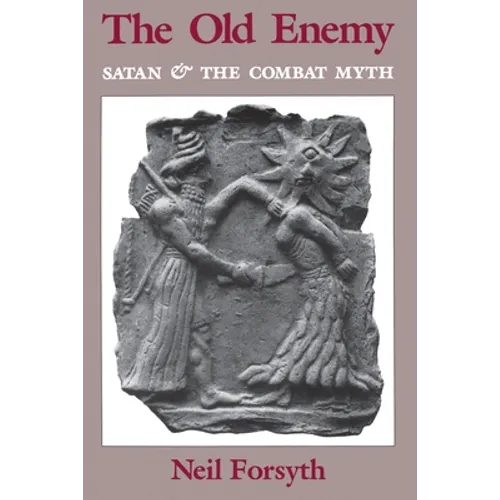 Old Enemy: Satan and the Combat Myth