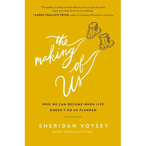 The Making of Us: Who We Can Become When Life Doesn't Go as Planned - Paperback