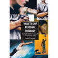 Varieties of Personal Theologies: Charting the Beliefs and Values of American Young Adults. David T. Gortner