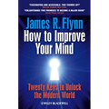 How to Improve Your Mind: 20 Keys to Unlock the Modern World