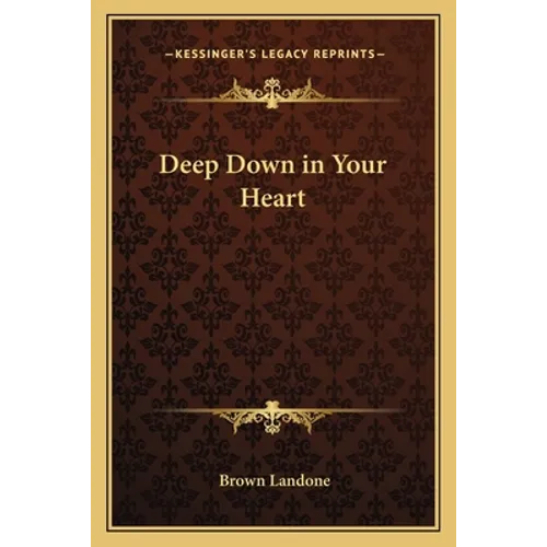Deep Down in Your Heart - Paperback