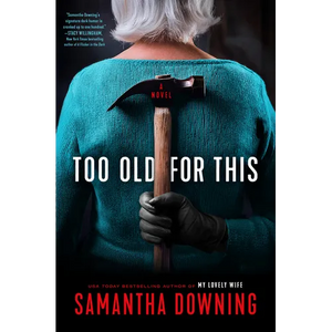 Too Old for This - Hardcover