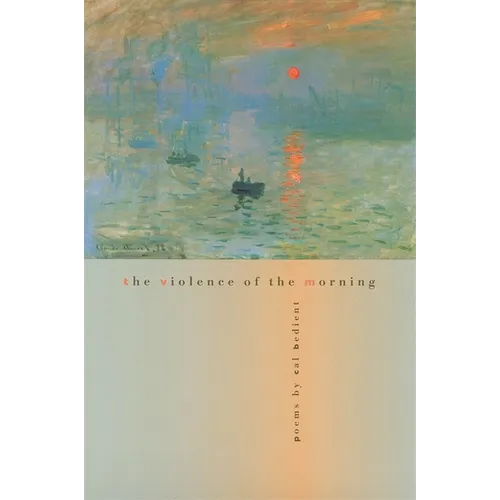 The Violence of the Morning: Poems - Paperback