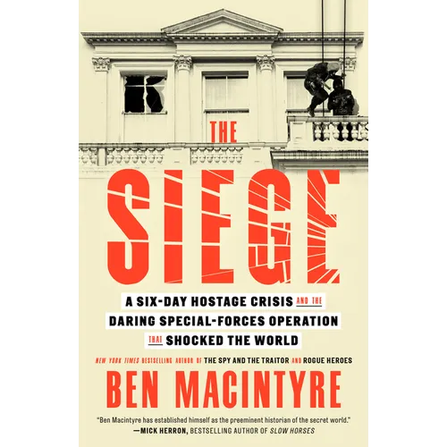 The Siege: A Six-Day Hostage Crisis and the Daring Special-Forces Operation That Shocked the World - Paperback