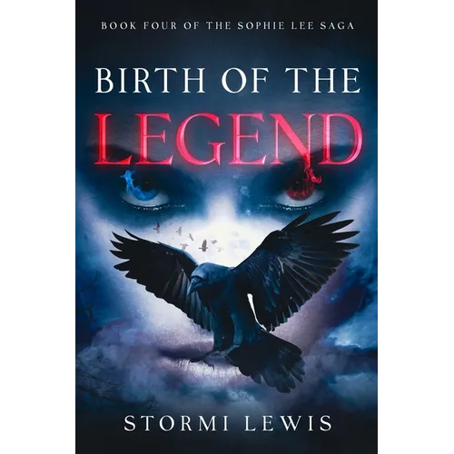 Birth of the Legend: Book Four of the Sophie Lee Saga - Paperback