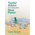 Tactful Advice for Calling Your Next Pastor