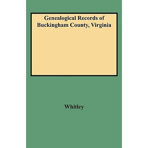 Genealogical Records of Buckingham County, Virginia - Paperback
