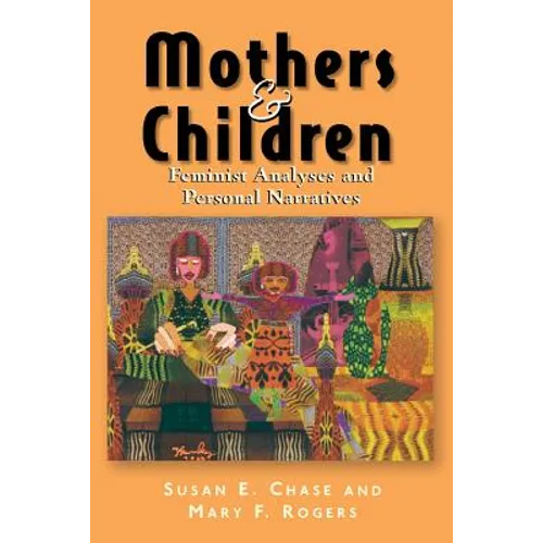 Mothers & Children: Feminist Analyses & Personal Narratives - Paperback