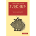 Buddhism: In Its Connexion with Brahmanism and Hinduism and in Its Contrast with Christianity - Paperback