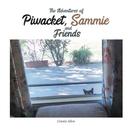 The Adventures of Piwacket, Sammie and Friends - Hardcover