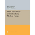 The Cultural Uses of Print in Early Modern France