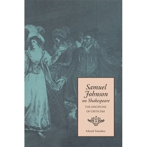 Samuel Johnson on Shakespeare: The Discipline of Criticism - Paperback
