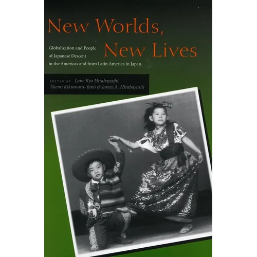 New Worlds, New Lives: Globalization and People of Japanese Descent in the Americas Andfrom Latin America in Japen - Paperback