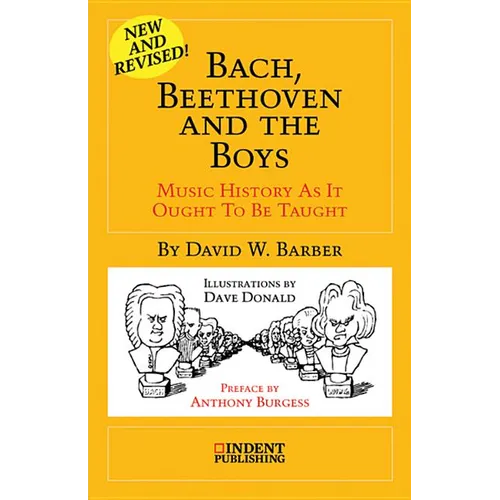 Bach, Beethoven and the Boys: Music History as It Ought to Be Taught - Paperback