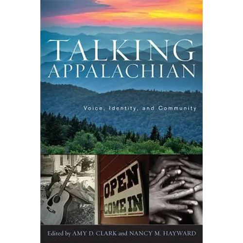 Talking Appalachian: Voice, Identity, and Community - Hardcover
