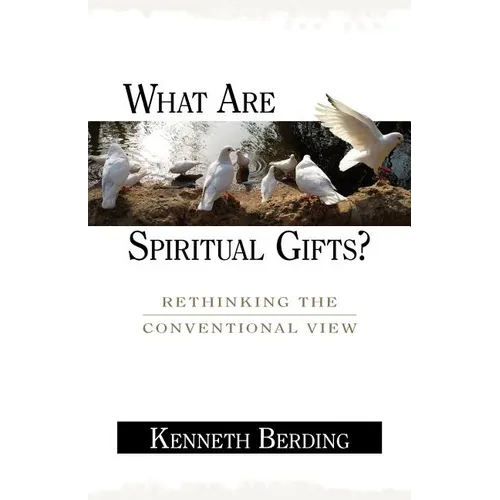 What Are Spiritual Gifts?: Rethinking the Conventional View - Paperback