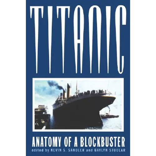 Titanic: Anatomy of a Blockbuster - Paperback