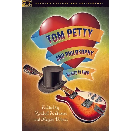 Tom Petty and Philosophy: We Need to Know - Paperback