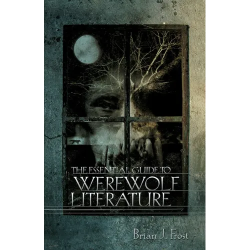 The Essential Guide to Werewolf Literature - Paperback
